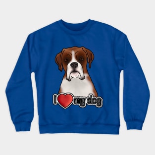 I Love My Dog - Boxer Dog Crewneck Sweatshirt